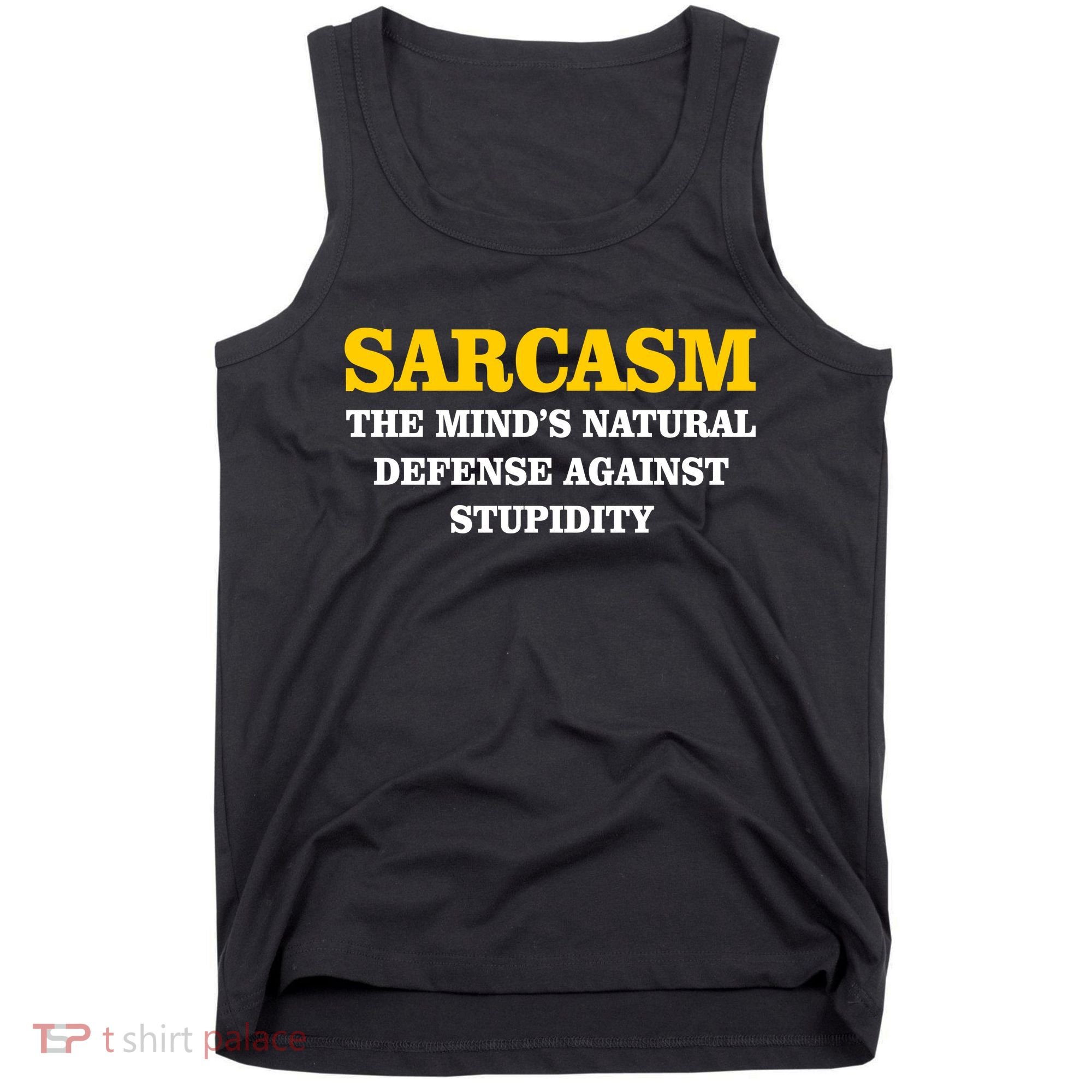 Sarcasm The Mind's Natural Defense Tank Top