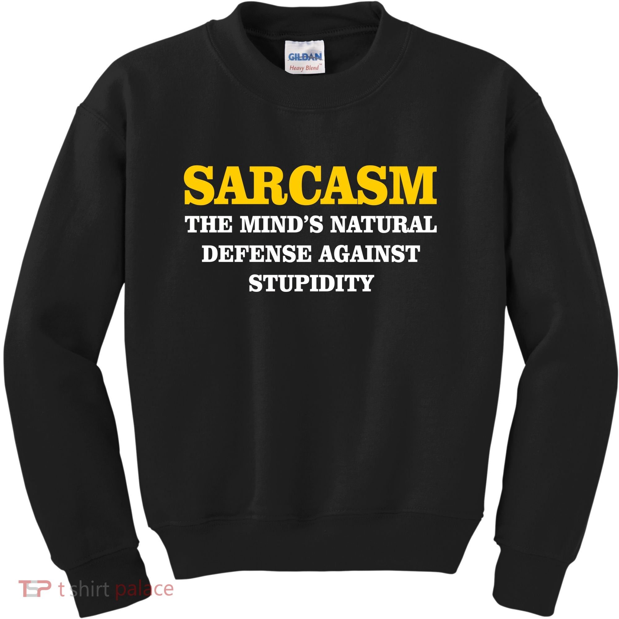 Sarcasm The Mind's Natural Defense Kids Sweatshirt