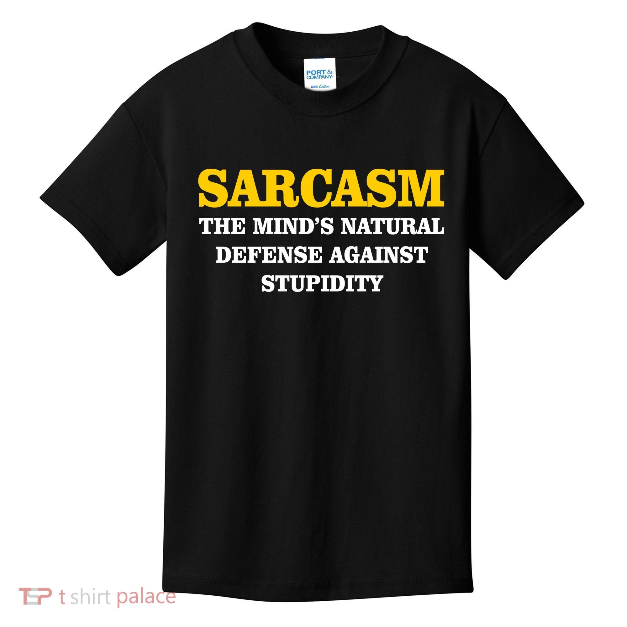 Sarcasm The Mind's Natural Defense Kids T-Shirt