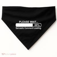 Sarcastic Comment Loading USA-Made Doggie Bandana thumb 0