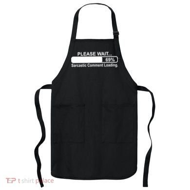 Sarcastic Comment Loading Apron