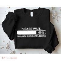 Sarcastic Comment Loading Sweatshirt thumb 2