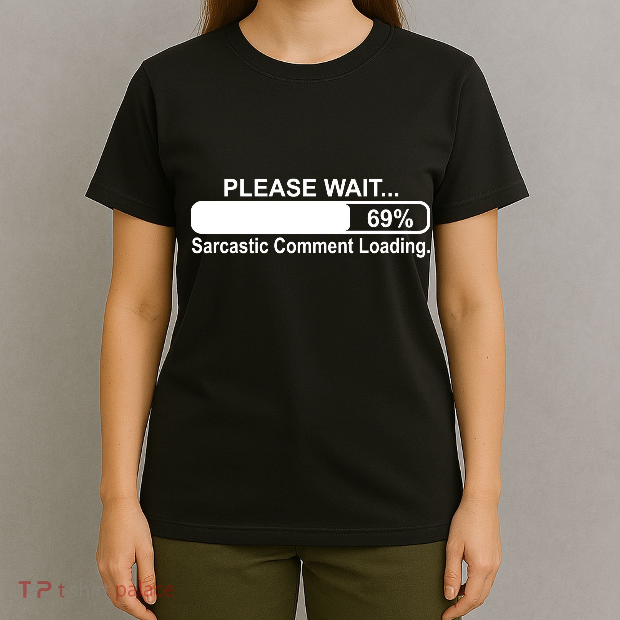Sarcastic Comment Loading T-Shirt
