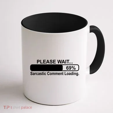 Sarcastic Comment Loading Coffee Mug back