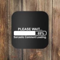 Sarcastic Comment Loading Coaster thumb 0