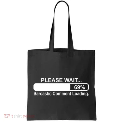 Sarcastic Comment Loading Tote Bag