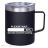 Sarcastic Comment Loading 12oz Stainless Steel Coffee Mug