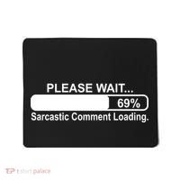 Sarcastic Comment Loading Mousepad thumb 0