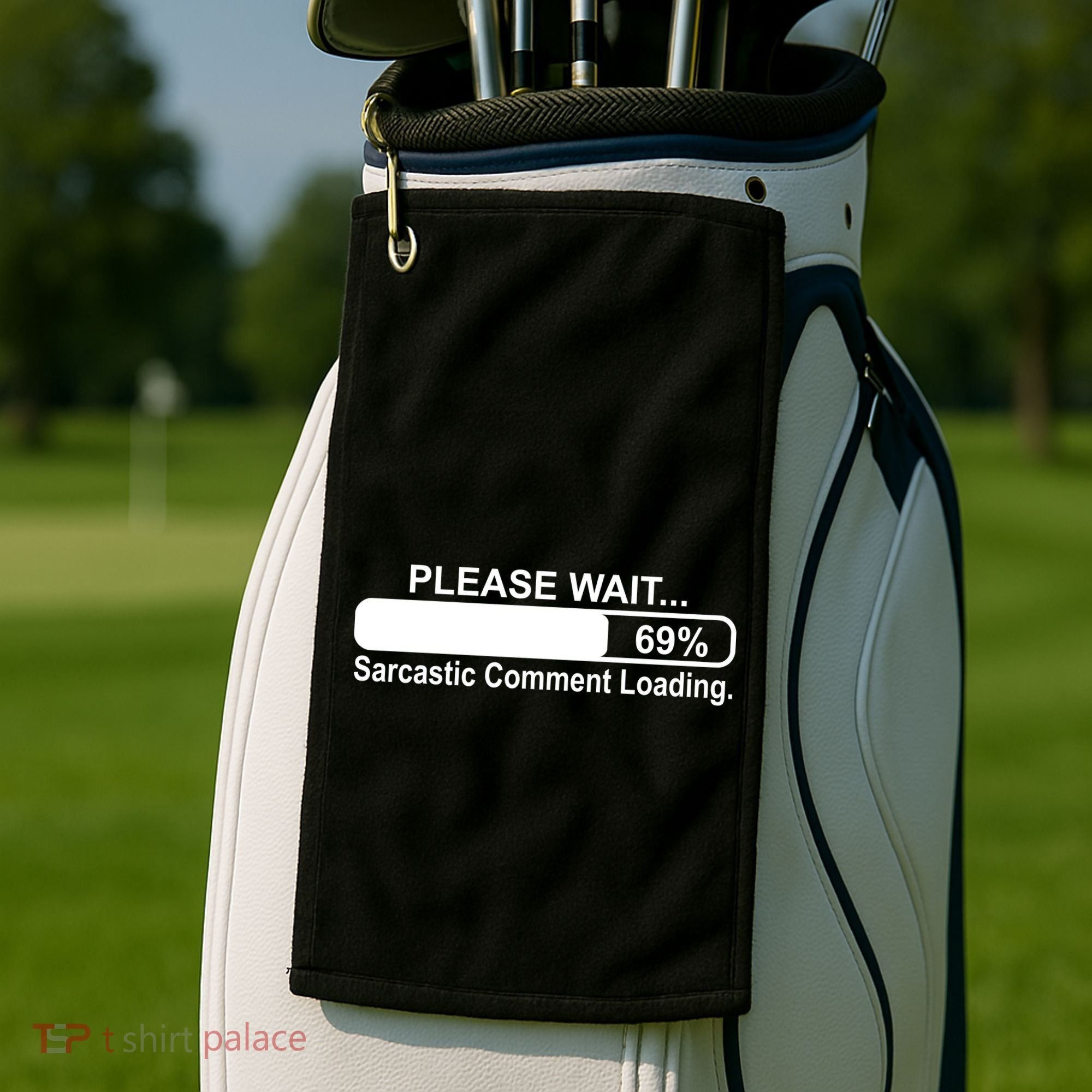 Sarcastic Comment Loading Golf Towel