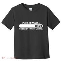 Sarcastic Comment Loading Toddler T-Shirt thumb 0