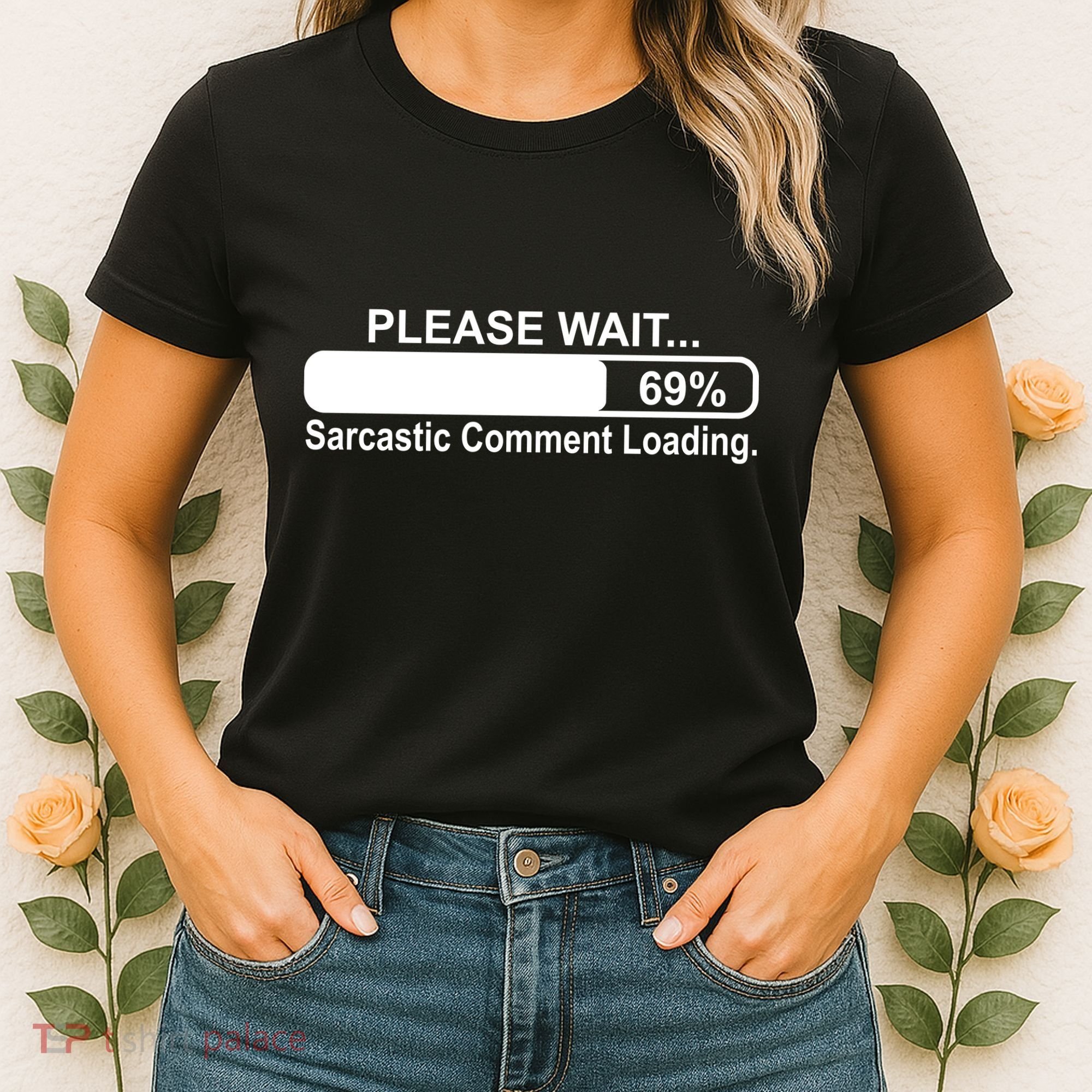 Sarcastic Comment Loading Women's T-Shirt