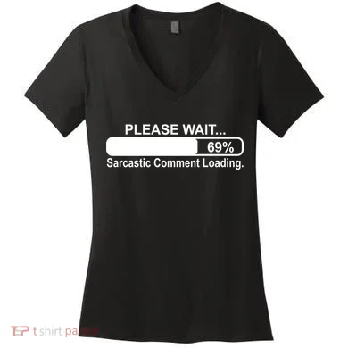 Sarcastic Comment Loading Women's V-Neck T-Shirt