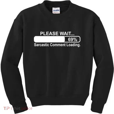 Sarcastic Comment Loading Kids Sweatshirt