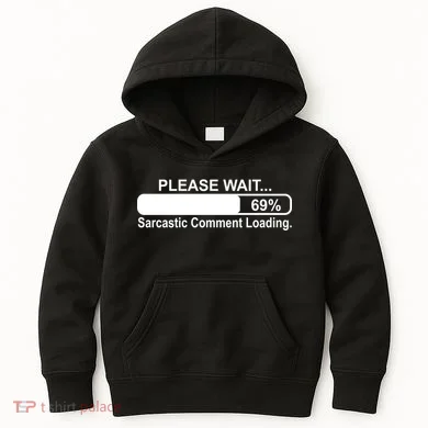 Sarcastic Comment Loading Kids Hoodie