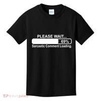 Sarcastic Comment Loading Kids T-Shirt thumb 0