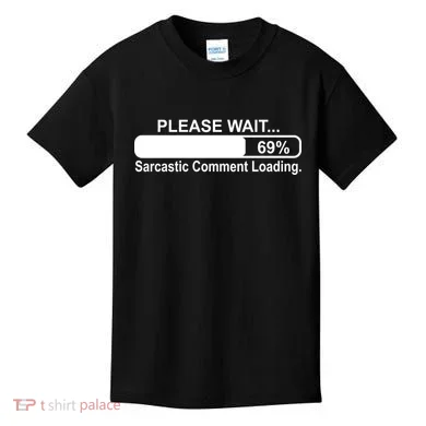 Sarcastic Comment Loading Kids T-Shirt