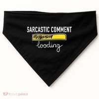 Sarcastic Comment Loading Funny Meme USA-Made Doggie Bandana thumb 0