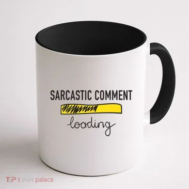 Sarcastic Comment Loading Funny Meme Coffee Mug back