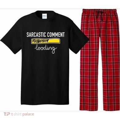 Sarcastic Comment Loading Funny Meme Pajama Set