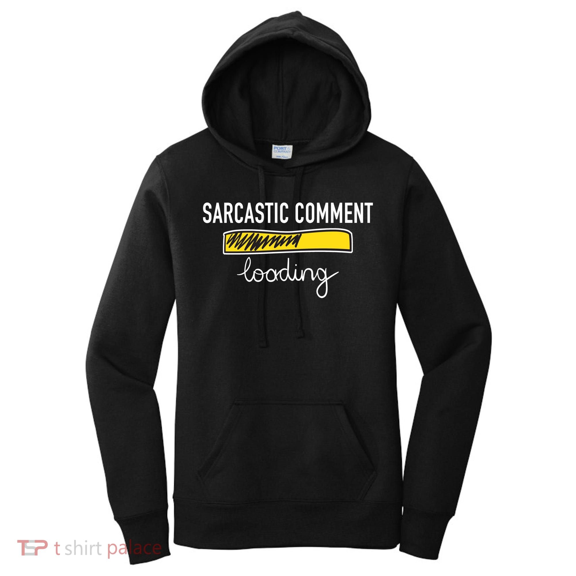 Sarcastic Comment Loading Funny Meme Women's Hoodie