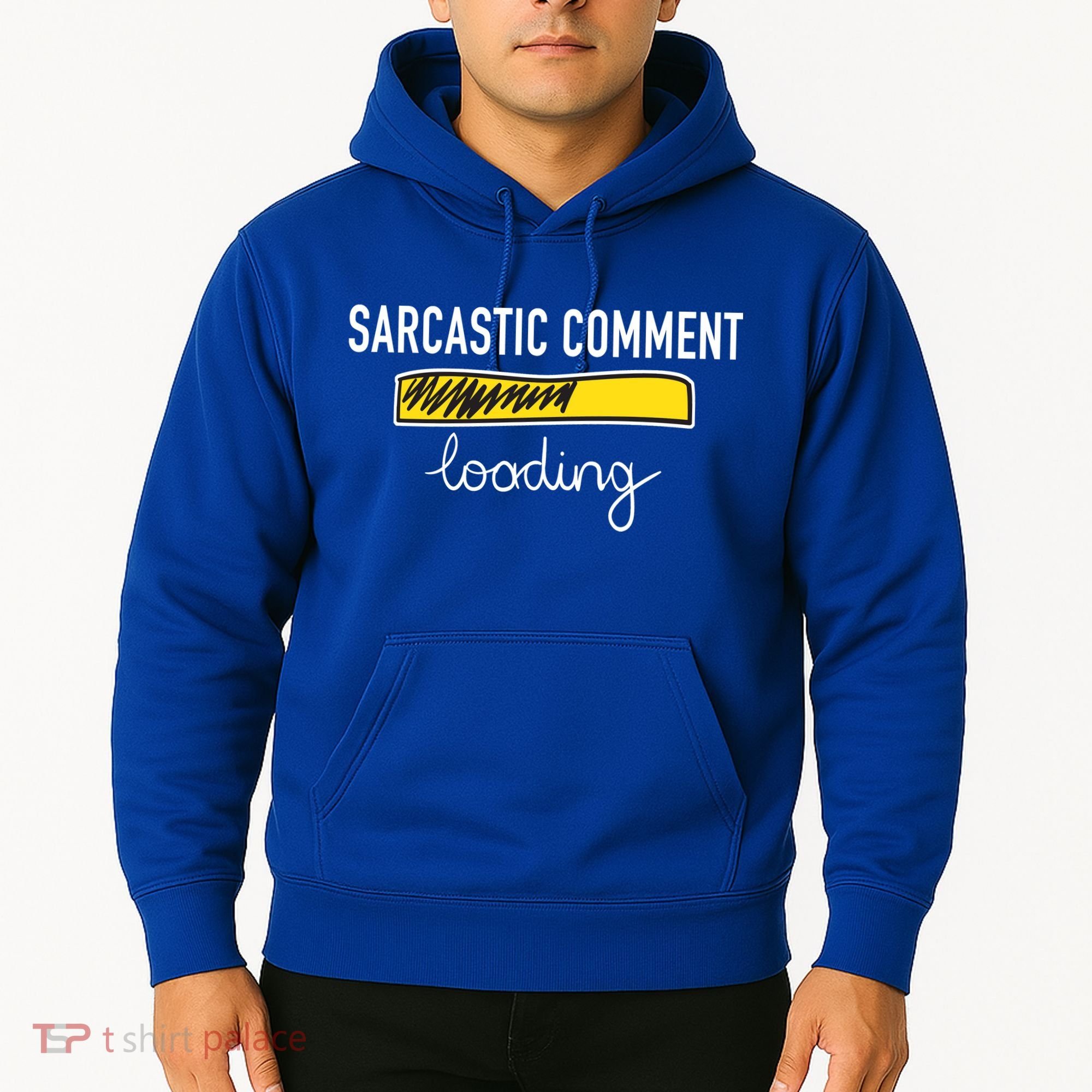 Sarcastic Comment Loading Funny Meme Hoodie
