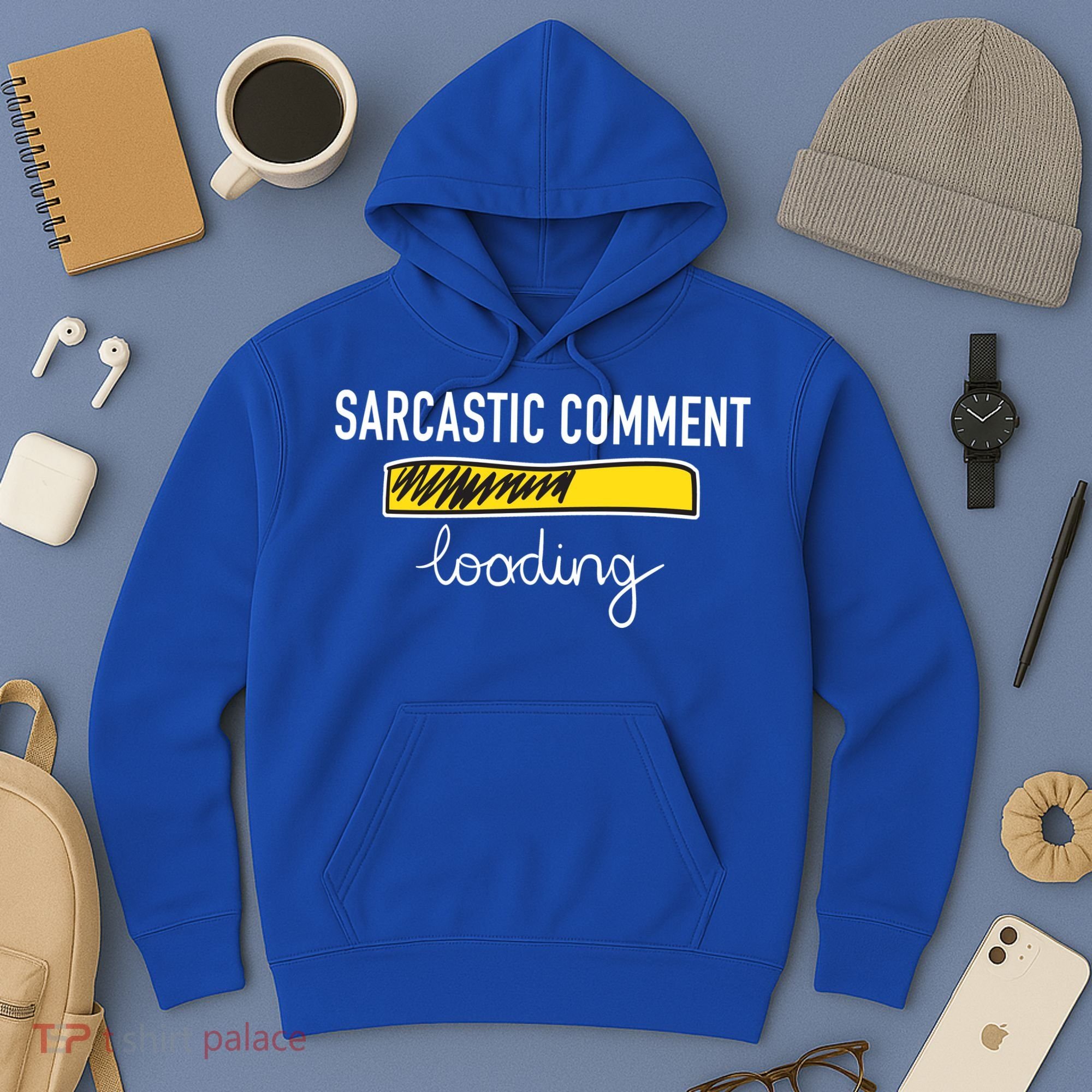 Sarcastic Comment Loading Funny Meme Hoodie