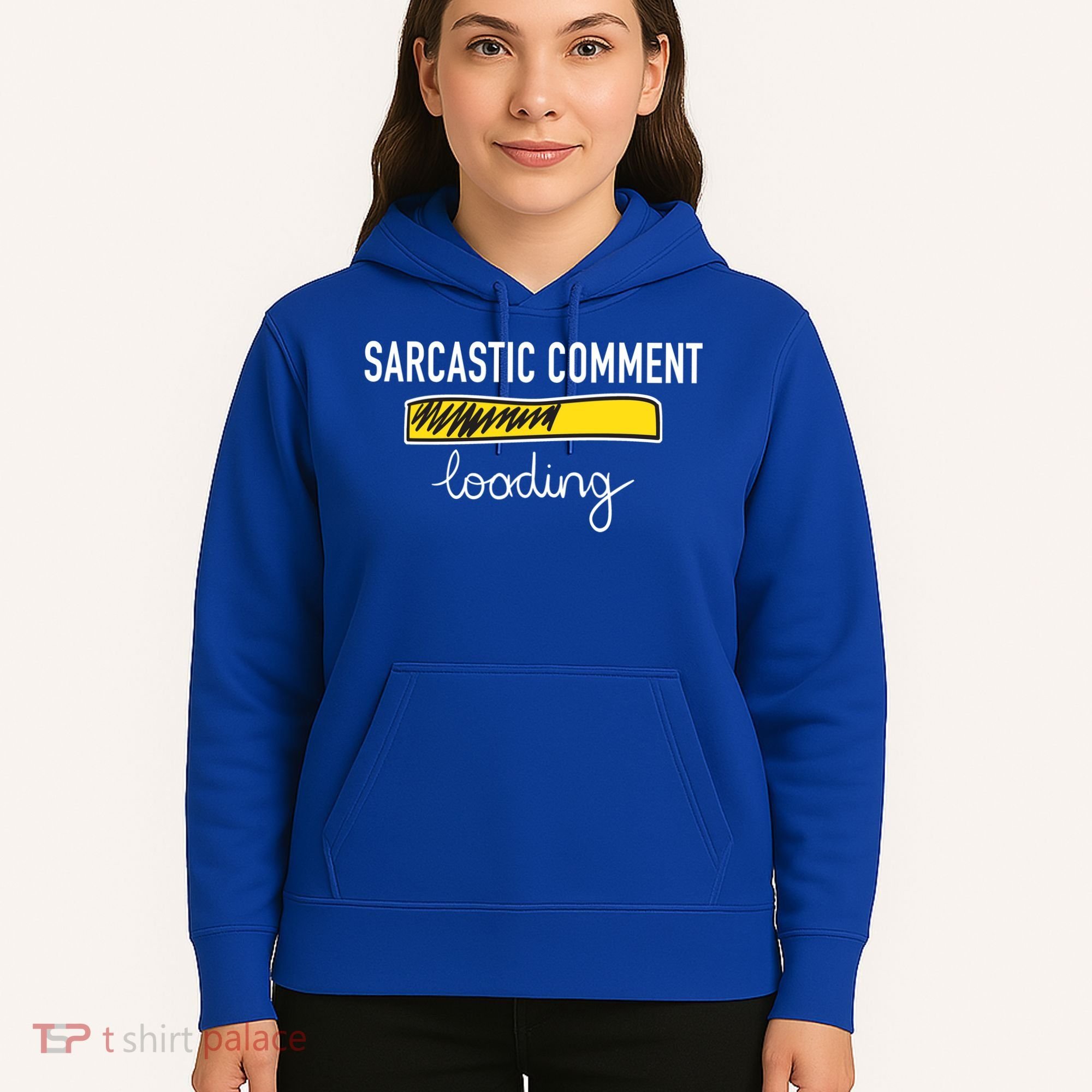 Sarcastic Comment Loading Funny Meme Hoodie