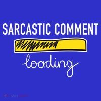 Sarcastic Comment Loading Funny Meme Mousepad thumb 1