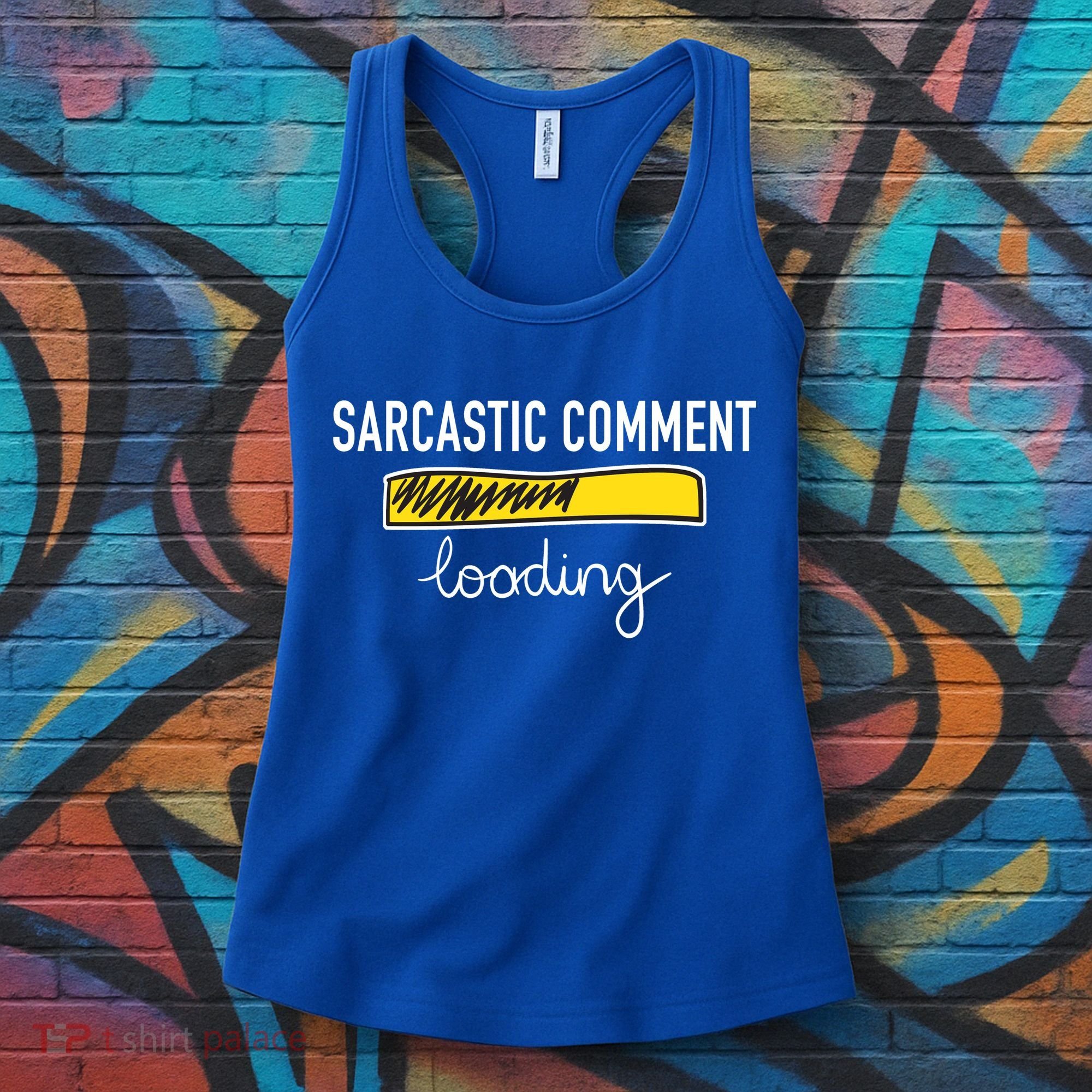Sarcastic Comment Loading Funny Meme Women's Tank Top