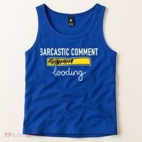 Sarcastic Comment Loading Funny Meme Tank Top thumb 2