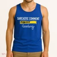 Sarcastic Comment Loading Funny Meme Tank Top thumb 3