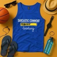 Sarcastic Comment Loading Funny Meme Tank Top thumb 4