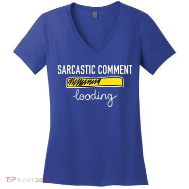 Sarcastic Comment Loading Funny Meme Women's V-Neck T-Shirt