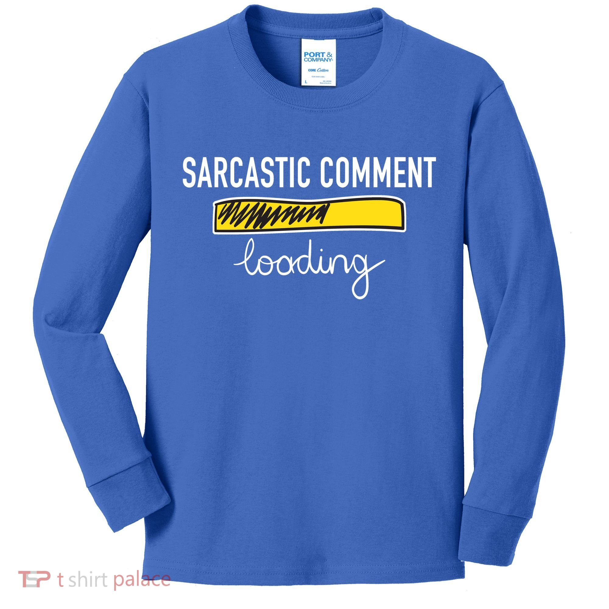 Sarcastic Comment Loading Funny Meme Kids Long Sleeve Shirt