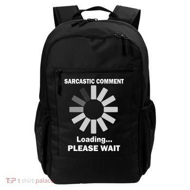 Sarcastic Comment Loading Please Wait Backpack