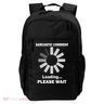 Sarcastic Comment Loading Please Wait Backpack