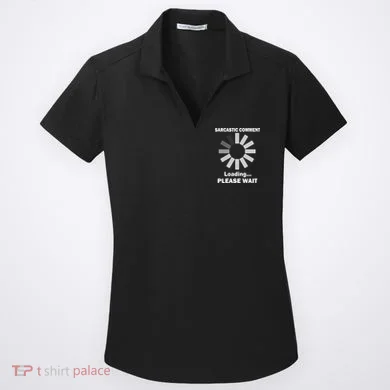 Sarcastic Comment Loading Please Wait Women's Dry Zone Grid Polo