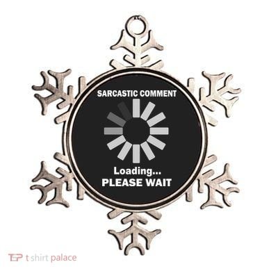 Sarcastic Comment Loading Please Wait Ornament