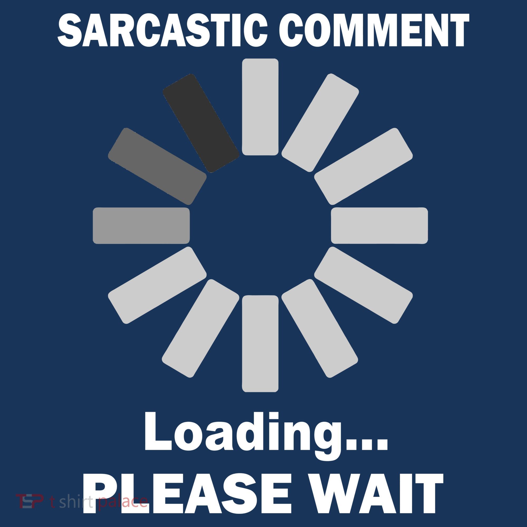 Sarcastic Comment Loading Please Wait Women's Hoodie