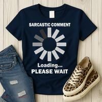 Sarcastic Comment Loading Please Wait Women's T-Shirt thumb 3