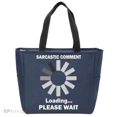 Sarcastic Comment Loading Please Wait Tote Bag