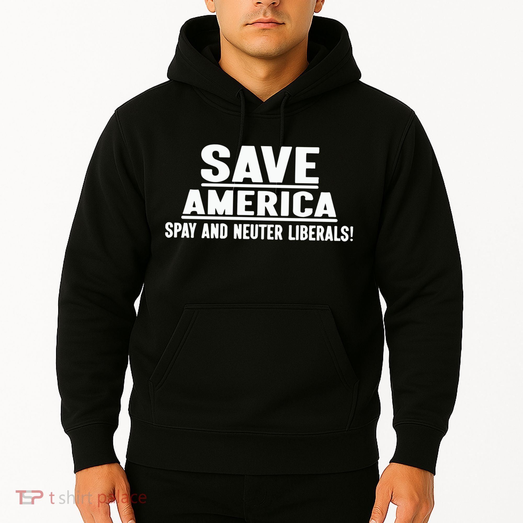 Save America Spay And Neuter Liberals Hoodie