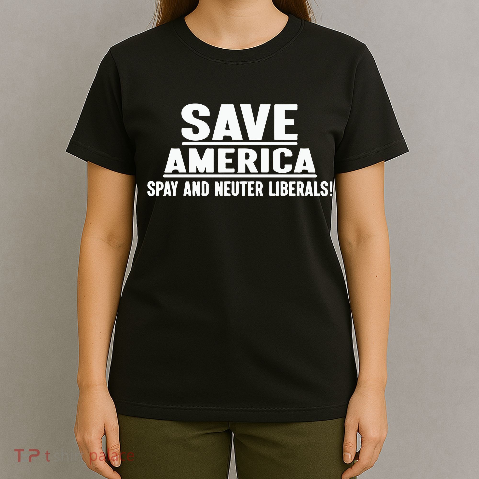 Save America Spay And Neuter Liberals T-Shirt
