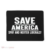 Save America Spay And Neuter Liberals Mousepad thumb 0