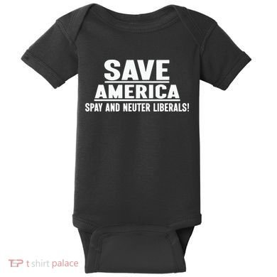 Save America Spay And Neuter Liberals Baby Bodysuit