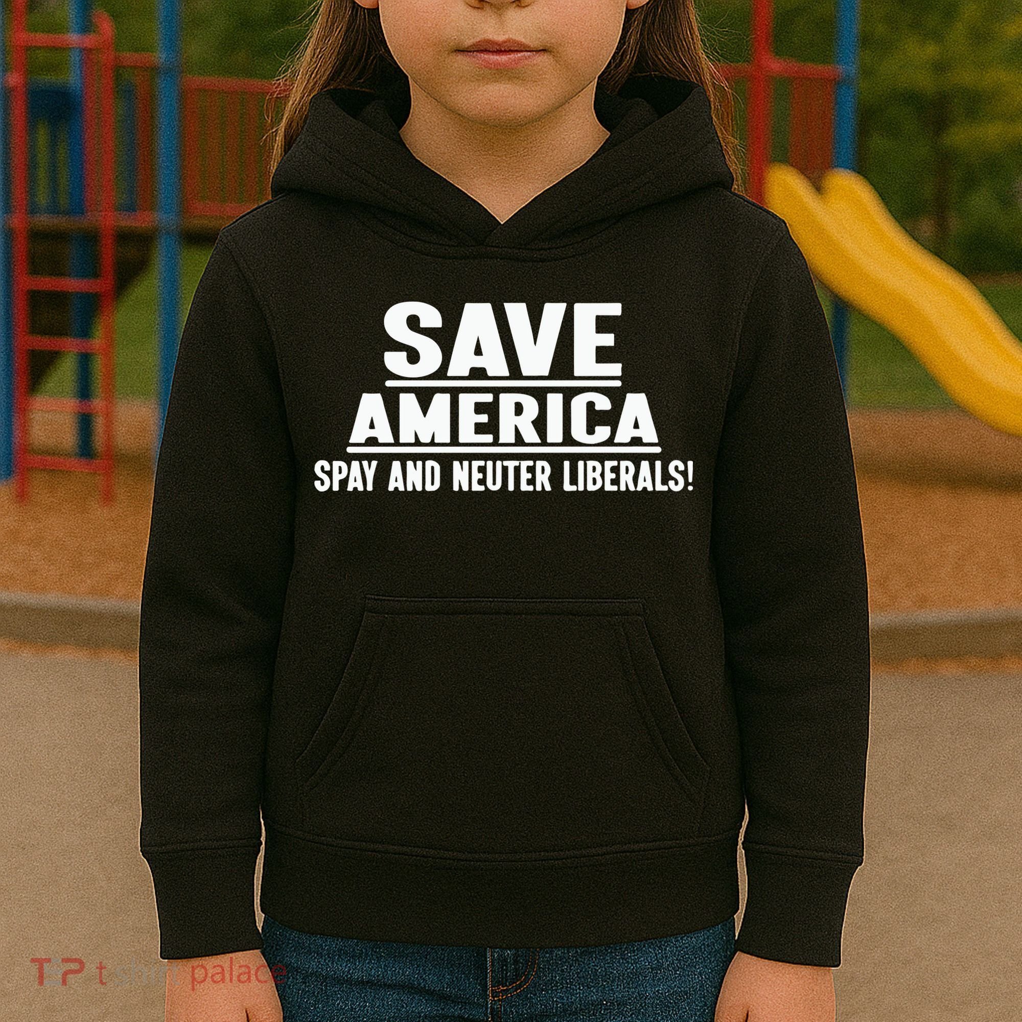 Save America Spay And Neuter Liberals Kids Hoodie