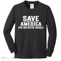 Save America Spay And Neuter Liberals Kids Long Sleeve Shirt thumb 0