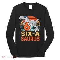 Six A Saurus Rex 6th Birthday Dinosaur 6 Year Old Boy Long Sleeve Shirt thumb 0