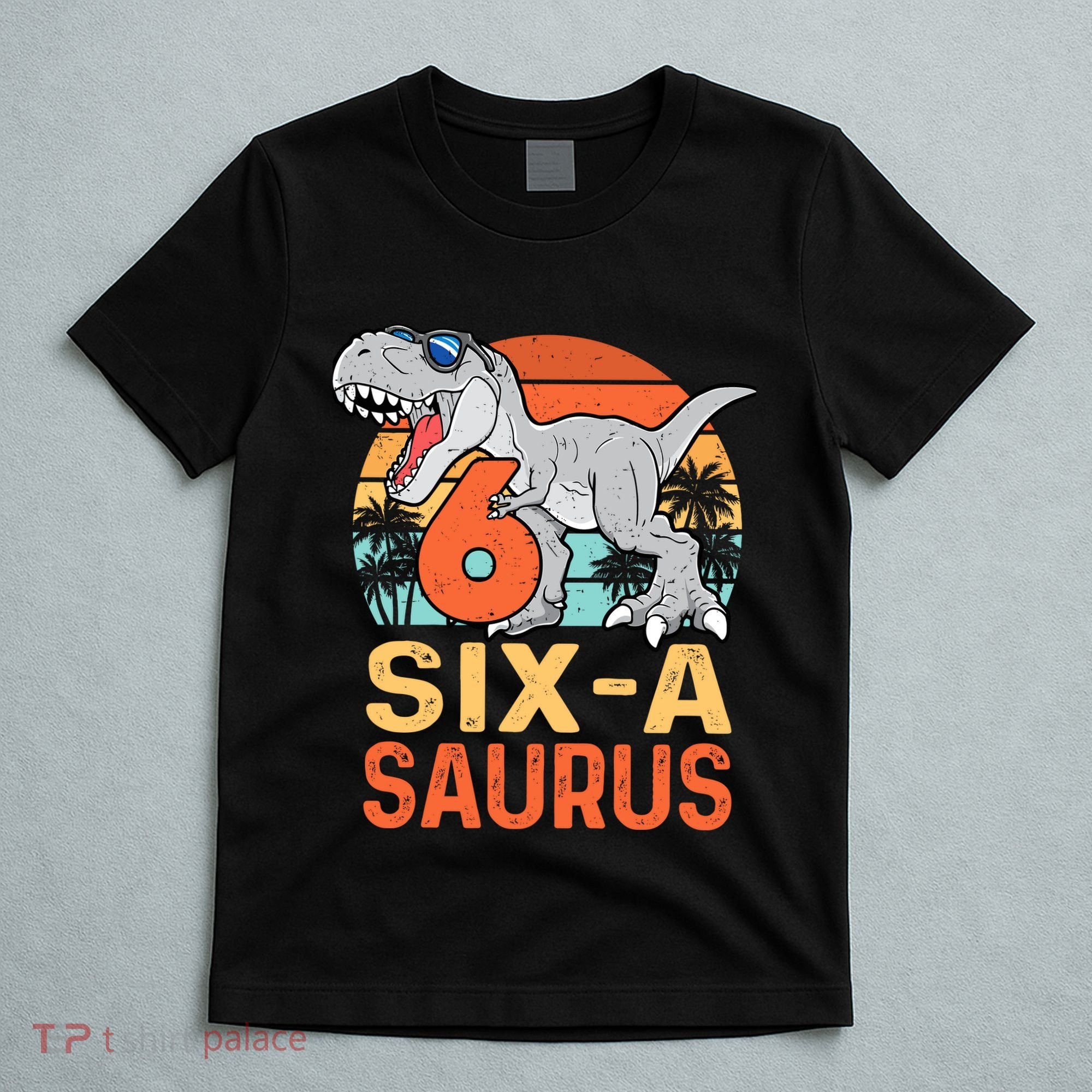 Six A Saurus Rex 6th Birthday Dinosaur 6 Year Old Boy T-Shirt