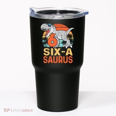Six A Saurus Rex 6th Birthday Dinosaur 6 Year Old Boy Tumbler